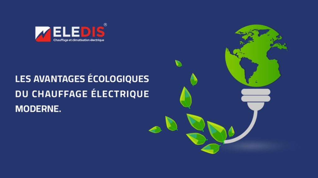 Les avantages écologiques du chauffage électrique moderne